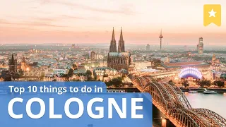 TOP 10 THINGS to Do in Cologne