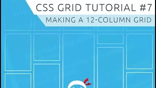 CSS Grid Tutorial #7 - Create a 12-Column Grid