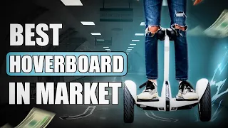 Best Hoverboard on the Market | Top 5 Best Hoverboard Review