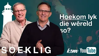 KSM Soeklig | 1 Aug. | Hoekom lyk die wêreld so?