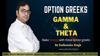 Option Greeks || Gamma and Theta || Make money with option greeks || Sudhanshu Singh