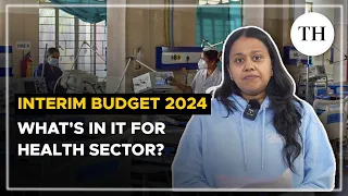 Interim Budget 2024 | What's in it for health sector?