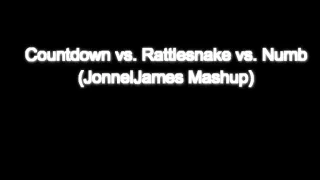 Countdown vs  Rattlesnake vs  Numb JonnelJames Mashup