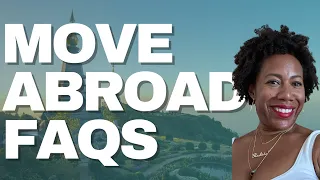 Move Abroad FAQs | Black Women Abroad