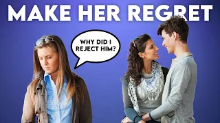 6 Proven Ways to Make Her Regret Rejecting You Instantly