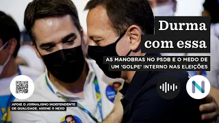 As manobras no PSDB e o medo de um ‘golpe’ interno nas eleições | Podcast de 29.mar.22