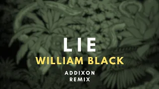 William Black - Lie (Addixon Remix)