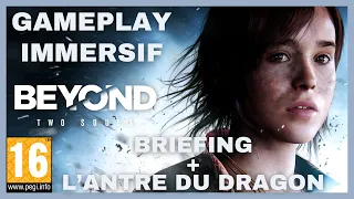 Beyond: Two Souls - Briefing + L'antre du dragon