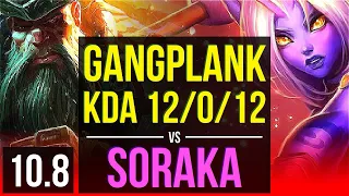 GANGPLANK vs SORAKA (TOP) | KDA 12/0/12, Legendary | KR Master | v10.8