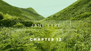 Jane Eyre - Chapter 12 [Audiobook]