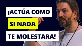 ACTÚA COMO SI NADA TE MOLESTARA  [Hechos Psicológicos - Secretos Sobre las Personas]