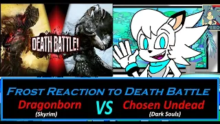 Frost Reaction to: Death Battle Skyrim (Dragonborn) VS Dark Souls (Chosen Undead)