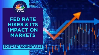 Decoding Fed Rate Hikes & How The Last Tightening Cycle's Impact On Markets | CNBC TV18