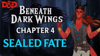 [D&D 5e] Beneath Dark Wings - Chapter 4 | Sealed Fate