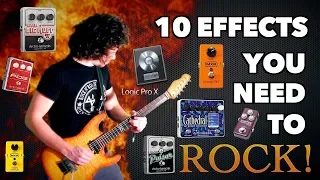 10 Effects Needed To Rock!