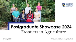 The UWA IOA 2024 Postgraduate Showcase: Frontiers in Agriculture