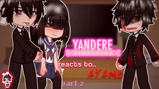 Yandere Simulator reacts to Ayano 🔪🩸! Part 2/ Ayano x Budo/ Ayano x Taro/Gacha Club / snakeeyes OG