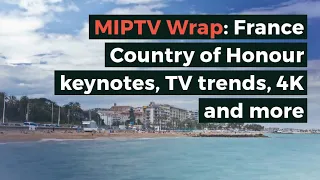 MIPTV 2019 Wrap: France Country of Honour, Keynotes, TV trends, 4K & more