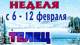 ТЕЛЕЦ ❄️❄️❄️ НЕДЕЛЯ С 6 - 12 ФЕВРАЛЯ 2023 года Таро Прогноз ГОРОСКОП Angel Tarot