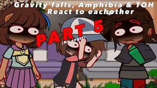 Gravity falls, Amphibia & TOH react to each other || PART 5 || TW & Credits in desc