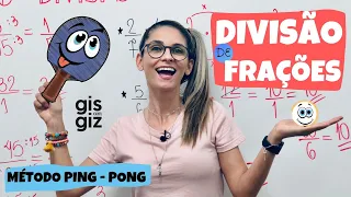 FRAÇÃO | DIVISÃO DE FRAÇÕES método PING PONG | Prof. Gis/