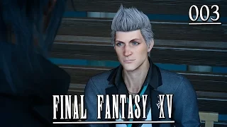 Let's Play FINAL FANTASY XV - #003 ~ "GALDIN GUAY!" ~ Nederlands / Dutch