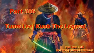 Tuam Leej Kuab The Hmong Shaman Warrior (#Part386) 6/1/2024