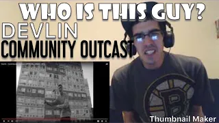 made me tear up!...DEVLIN "COMMUNITY OUTCAST" [REACTION]!