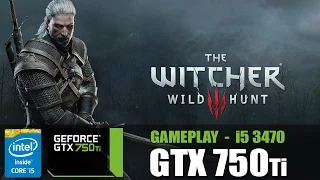 THE WITCHER 3 - GTX 750 TI - i5 3470 - [custom-higth Settings] - PC Gameplay (HD)