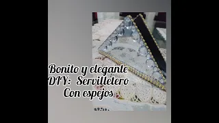 BONITO Y ELEGANTE DIY SERVILLETERO CON ESPEJOS