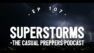 Superstorms - Ep 107