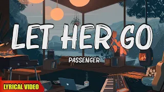 Passenger - Let Her Go (Lyrics)🍀 Hot Lyrics 2024 ☀️Tiktok trending songs 2024