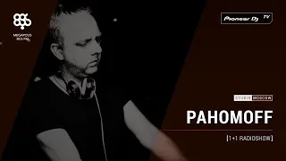 PAHOMOFF [ 1+1 radioshow ] MEGAPOLIS FM @ Pioneer DJ TV | Moscow