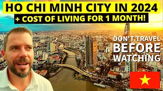 HO CHI MINH CITY IN 2024 🇻🇳 PLUS VIETNAM COST OF LIVING 💵 (Watch Before Coming) SIAGON VIETNAM