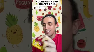 Countries Weird Snacks Pt 10