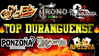 🔥 TOP DURANGUENSE 🔥 K PAZ DE LA SIERRA - ALACRANES MUSICAL - MONTEZ - PONZOÑA MUSICAL - LA APUESTA