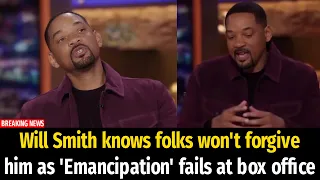 Will Smith knows folks won't forgive him as 'Emancipation' fails at box office