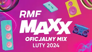 RMF MAXX Hity Na MAXXa - Oficjalny Mix RMF MAXX - Luty 2024