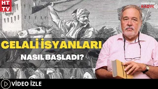 Celali İsyanları Nasıl Başladı?