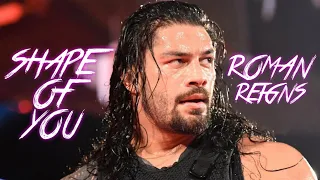 WWE Roman Reigns Tribute - Shape Of You