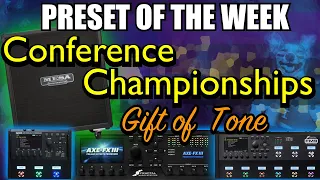 Axe-Fx III/FM9/FM3 Preset Of The Week - CONFERENCE CHAMPIONSHIPS GIFT OF TONE!