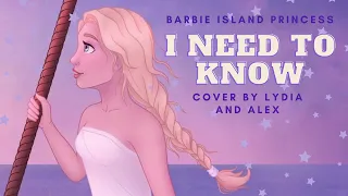 I Need to Know | Barbie Island Princess | Cover by Lydia and Alex