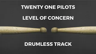 Twenty One Pilots - Level of Concern (drumless)