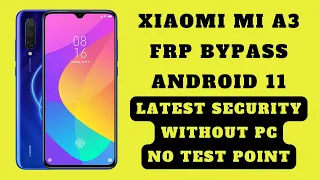 Xiaomi Mi A3 Frp Bypass Android 11 Without PC 2022