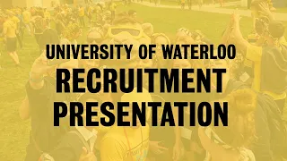 University of Waterloo recruitment presentation
