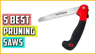 Top 5 Best Pruning Saws for Tree and Shrub Trimming In 2023