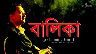 BALIKA II বালিকা II PRITOM AHMED [official video]