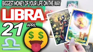 Libra ♎ 💲💲BIGGEST MONEY OF YOUR LIFE ON THE WAY💰💵 horoscope for today APRIL 21 2024 ♎ #libra tarot