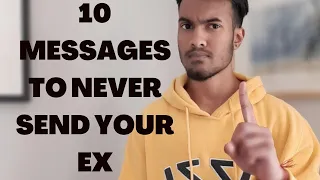 10  Messages To NEVER Send Your Ex (Based On Facts)