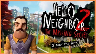 Hello Neighbor 2: The Missing Secret - 2 Months left until Alpha 2